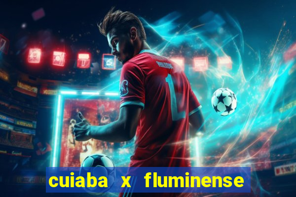 cuiaba x fluminense ao vivo